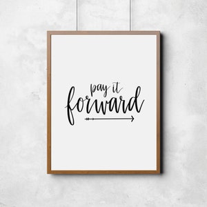 Pay It Forward, Random Act of Kindness Quote Printable Art, Black & White Typography, Inspirational wall art - print at home!