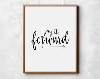Pay It Forward, Random Act of Kindness Quote Printable Art, Black & White Typography, Inspirational wall art - print at home!