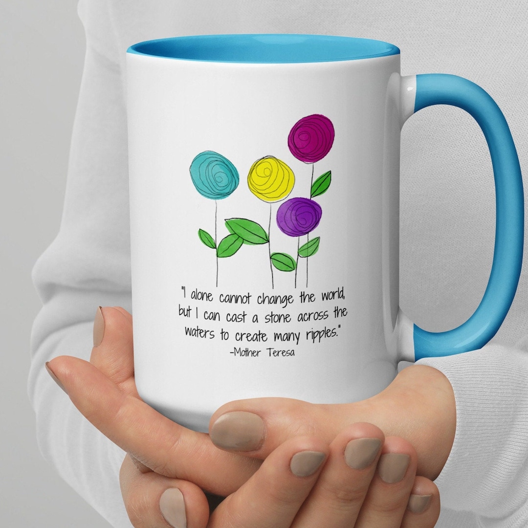 Mother Teresa I Alone Cannot Change the World Quote Mug With Color ...