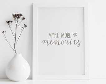 Make More Memories, Instant download printable art, Inspirational quote, dorm, nursery art