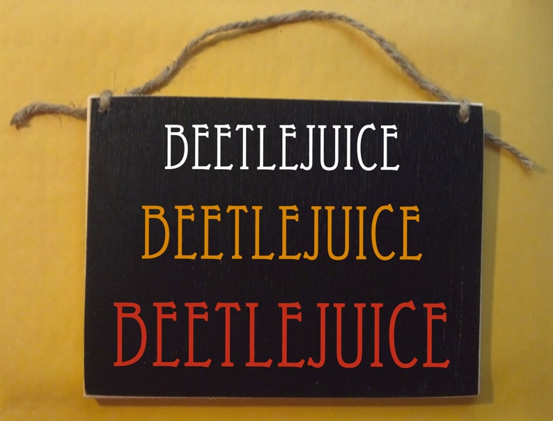 Beetlejuice Halloween Wood Sign Small 5x7 Beetle Juice