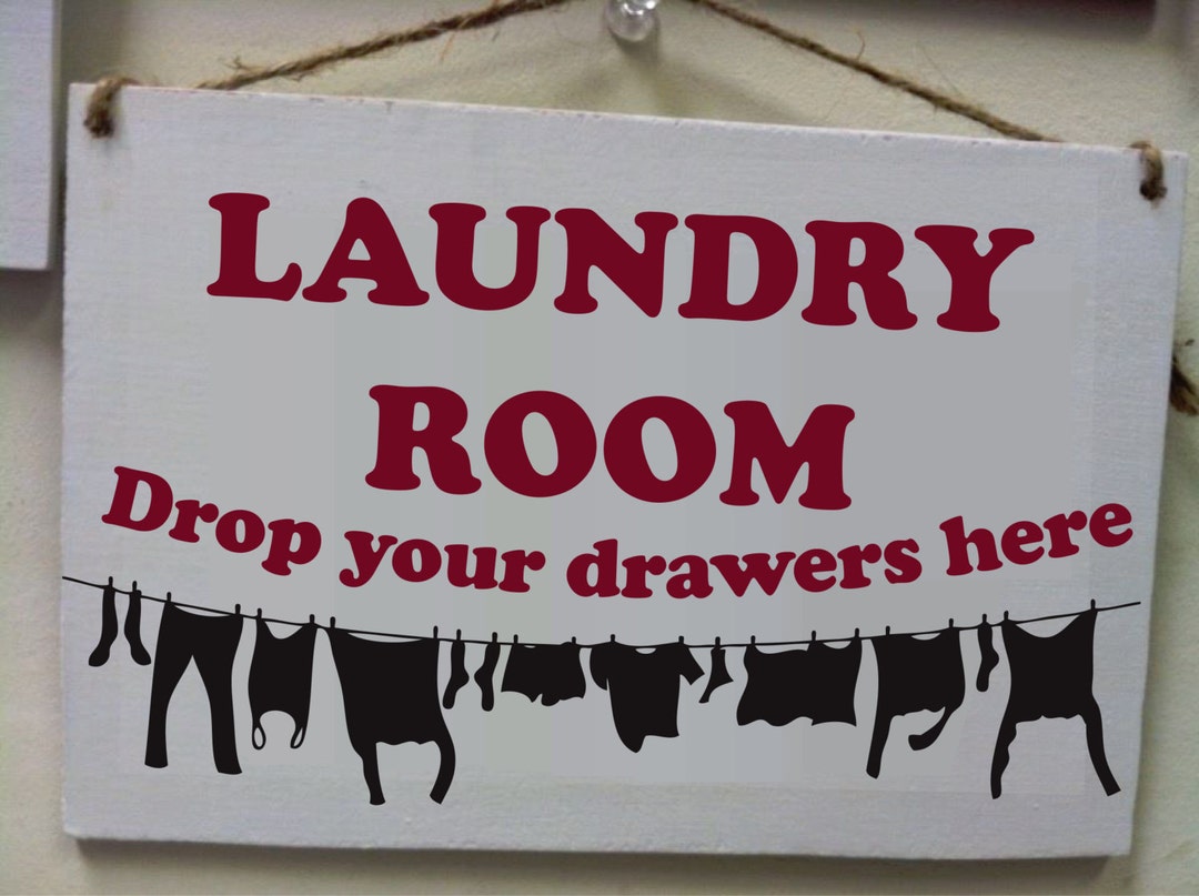 Laundry Room Drop Your Drawers Here Clothes Wash Room Funny Etsy