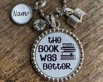 The BOOK was Better Personalized BOOK CLUB Antique Silver Flat Bezel Pendant Necklace or Keychain ~ Great Gift for CHRISTmas