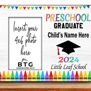 May include: A white wooden picture frame with colorful crayon and banner accents. The frame is designed for a 4x6 photo and features the text "Preschool Graduate Child's Name Here 2024 Little Leaf School."