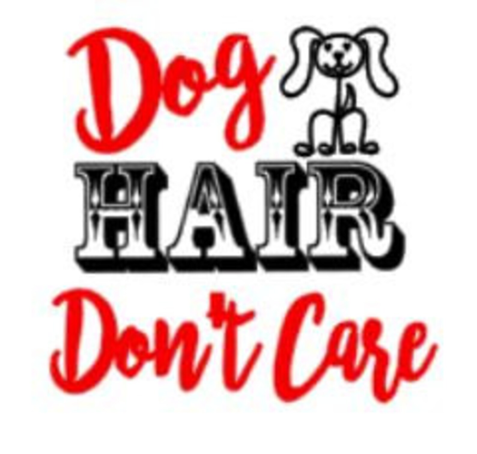 Dog Hair Don't Care 11 or 15 Ounce Dog Lover Gift Mug Etsy
