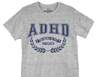 ADHD - Unisex T-Shirt (GT11757U1003) funny, not care, trendy, nerd humor, good times, feeling good, attention, broke