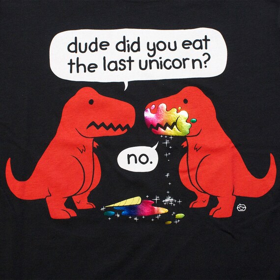 Funny Did You Eat The Last Unicorn Dinosaur T-Shirt Funny Did You Eat The Last Unicorn Dinosaur T-Shirt