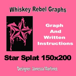 Könnte beinhalten: Schwarzweißgrafik eines rosa Sterns mit tropfender Farbe, betitelt "Star Splat 150x200". Der Text "Whiskey Rebel Graphs" und "Graph And Written Instructions" ist ebenfalls enthalten. Die Designerin ist als "Janessa Martinez" angegeben.