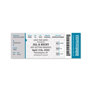 May include: A wedding save the date announcement designed to look like a ticket. The ticket is gray with blue accents and says "JILL & BECKY ARE GETTING MARRIED April 11th, 2020 Philadelphia, PA INVITATION TO FOLLOW"