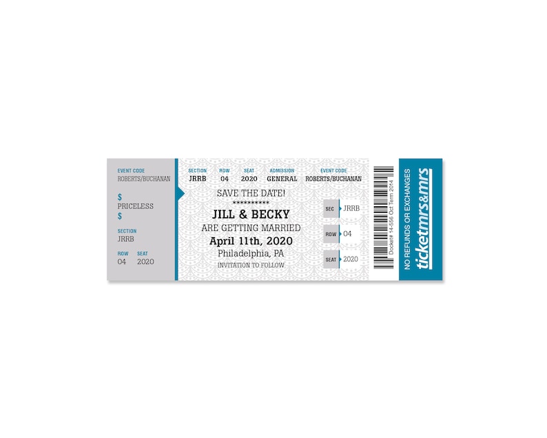 May include: A wedding save the date announcement designed to look like a ticket. The ticket is gray with blue accents and says "JILL & BECKY ARE GETTING MARRIED April 11th, 2020 Philadelphia, PA INVITATION TO FOLLOW"