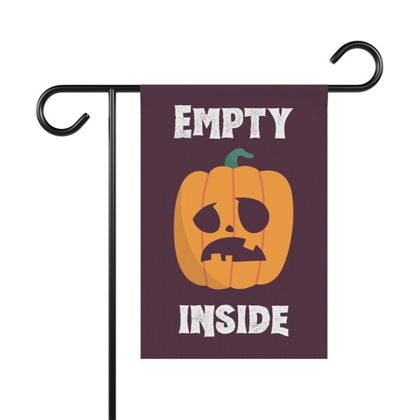 Empty Inside, Pumpkin, Halloween, Funny Garden Sign, Halloween Garden Sign, Funny Yard Sign, Yard Sign, Flag for Outdoor Decor