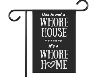 This is not a Whore House, It's a Whore Home, Funny Garden Sign, Funny Yard Sign, Pollinator Garden, Yard Banner, Flag for Outdoor Decor