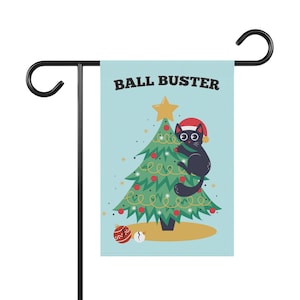 Ball Buster, Cat, Christmas garden flag, Holiday, Funny garden flag