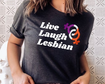 Live Laugh Lesbian, Lesbian Pride Shirt, Lesbian Bachelorette, Gifts for Girlfriend, Lesbian Pride