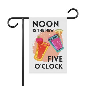 Noon Is The New 5 O&#39;Clock, Cocktails, Happy Hour, Funny Garden Sign, Funny Yard Sign, Pollinator Garden, Yard Banner, Flag for Outdoor Decor