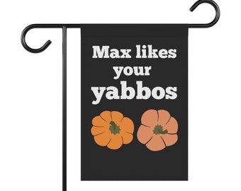 Max Likes Your Yabbos, Hokus Pokus, lustiges Gartenschild, Halloween Gartenschild, lustiges Yard-Zeichen, Flagge für Outdoor-Dekor