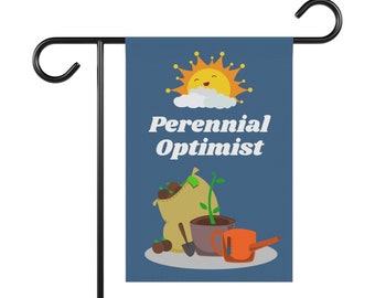Perennial Optimist, Funny Garden Sign, Funny Yard Sign, Pollinator, Flower Garden Yard Banner Flag for Outdoor Decor