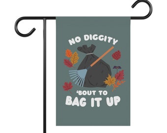 No Diggity, Bout to Bag It Up, Herbstgartenflagge, lustige Gartenflagge