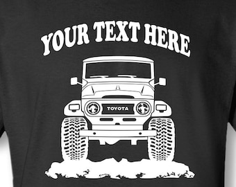 TOYOTA  FJ40 - BJ42  Landcruiser  Personalized T-Shirt!  UNISEX 100% Cotton Preshrunk T-shirts - #TOR019