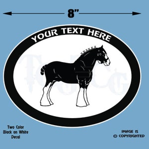 May include: Black and white decal of a Shire horse with a white mane and tail. The decal is 8 inches in diameter and has the text "YOUR TEXT HERE" around the edge.