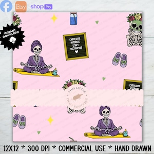 May include: Pink digital paper with a repeating pattern of skeleton figures in spa robes, meditating on yellow mats. The design includes the text "EXFOLIATE HYDRATE DON'T DECOMPOSE" on a black background. Also includes the text "12X12 * 300 DPI * COMMERCIAL USE * HAND DRAWN".