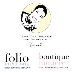 May include: Black and white illustration of a woman's face in a circle with a yellow background. The text "THANK YOU SO MUCH FOR VISITING MY SHOP! Rachel" is below the circle. Below the text are two logos: "folio creations FOLIOCREATIONS.ETSY.COM" and "boutique lumi&egrave;re BOUTIQUELUMIERE.ETSY.COM".