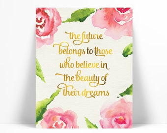 The Future Belongs to Those Who Believe - Gold Foil Art - Inspirational Motivational Poster - Typography - Gold Quotation Print - Dreams Art