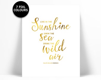 Live in the Sunshine - Real Gold Foil Print - Inspirational Poster - Typography Poster - Nature Quote Art - Ralph Waldo Emerson Quote