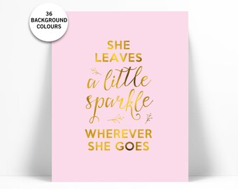 She Leaves a Little Sparkle Wherever She Goes - Gold Foil Print - Inspirational Wall Art - Typography Poster - Gold Foil Nursery Art