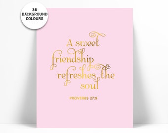 Sweet Friendship Refreshes the Soul - Real Gold Foil Art Print - Proverbs 27:9 - Christian Wall Art - Scripture Quote Art - Best Friend Gift