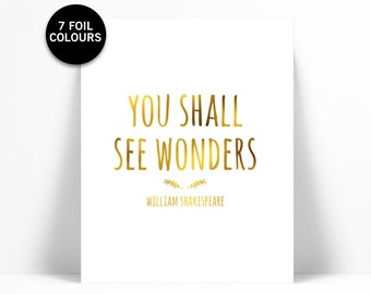 You Shall See Wonders - Gold Foil Print - Inspirational Shakespeare Poster - Typography Poster - Gold Nursery Decor - Adventure Quote Art