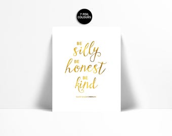 Be Silly Be Honest Be Kind Gold Foil Print - Inspirational - Typography Poster - Motivational Art - Ralph Waldo Emerson Quote - Nursery Art
