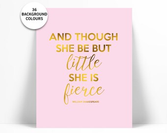 Though She Be But Little She is Fierce - Real Gold Foil Print - Shakespeare Quote - Nursery Decor - Gold Nursery Art - Baby Girl Art Print