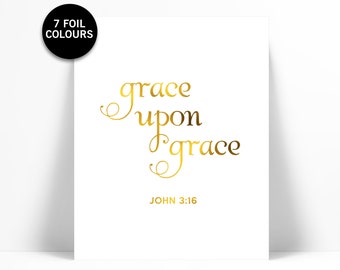 Grace Upon Grace - Real Gold Foil Print - Inspirational Poster - John 1:16 Art - Nursery Art - Biblical Art - Scripture Quote - Bible Verse