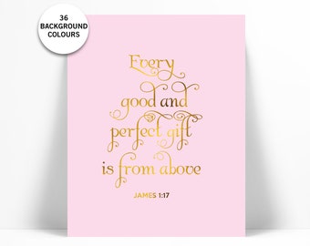 Every Good And Perfect Gift Is From Above - Gold Foil Print - James 1:17 - Nursery Art - Bible Verse - Scripture Print - Christian Wall Art