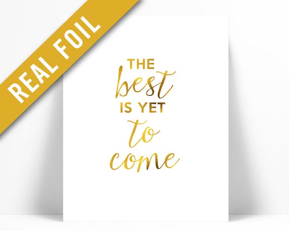 The Best is yet to Come Inspirational Art Print Real Gold | Etsy