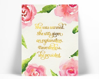 Nevertheless She Persisted Gold Foil Print - Feminist Poster - Protest Art - Democratic Party - Women's Rights - Elizabeth Warren - Floral