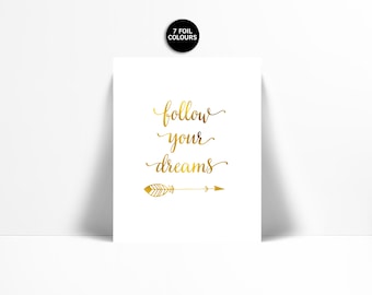 Follow Your Dreams Inspirational Art Print - Real Gold Foil Print - Motivational Poster - Typography Print - Gold Inspirational Quote Print