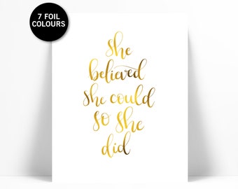 She Believed She Could So She Did Hand Lettered Gold Foil Art Print - Inspirational Motivational Poster - Office Nursery Graduation Recovery