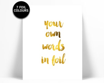 Custom Gold Foil Print - Your Own Words In Foil - Your Text Here - Personalized Art - Gold Custom Text Print - Custom Quote Poster - Font 7