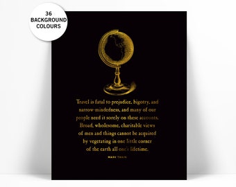 Travel is Fatal to Prejudice Quote Gold Foil Art Print - Mark Twain Quote - Prejudice Racism Bigotry Tolerance Art - Vintage Globe Poster