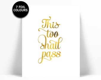 This Too Shall Pass Inspirational Art Print - Real Gold Foil Print - Motivational Print - Uplifting Quote - Encouragement Wall Art - Zen Art