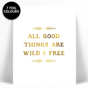 All Good Things are Wild and Free Gold Foil Print Inspirational Poster Typography Poster Gold Nursery Art Thoreau Quote image 1