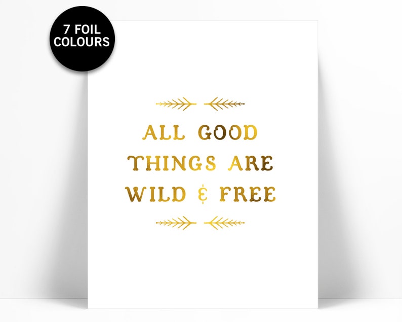 All Good Things are Wild and Free Gold Foil Print Inspirational Poster Typography Poster Gold Nursery Art Thoreau Quote image 1