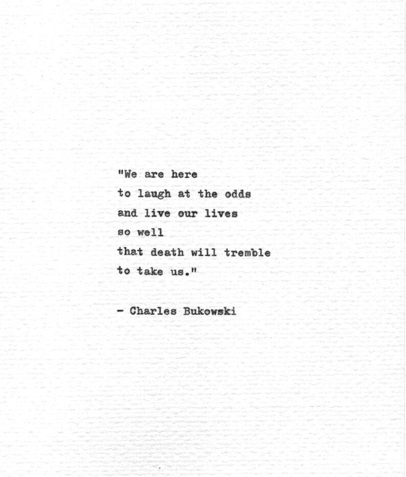 Charles Bukowski Typed Quote We are here to laugh at the image 0