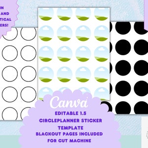 May include: Printable sticker template for 1.5 inch vertical planners. The template includes three designs: blank circles, circles with a landscape scene, and black circles on a white background. The text "Canva Editable 1.5 Circleplanner Sticker Template Blackout Pages Included For Cut Machine" is printed on the bottom of the page.