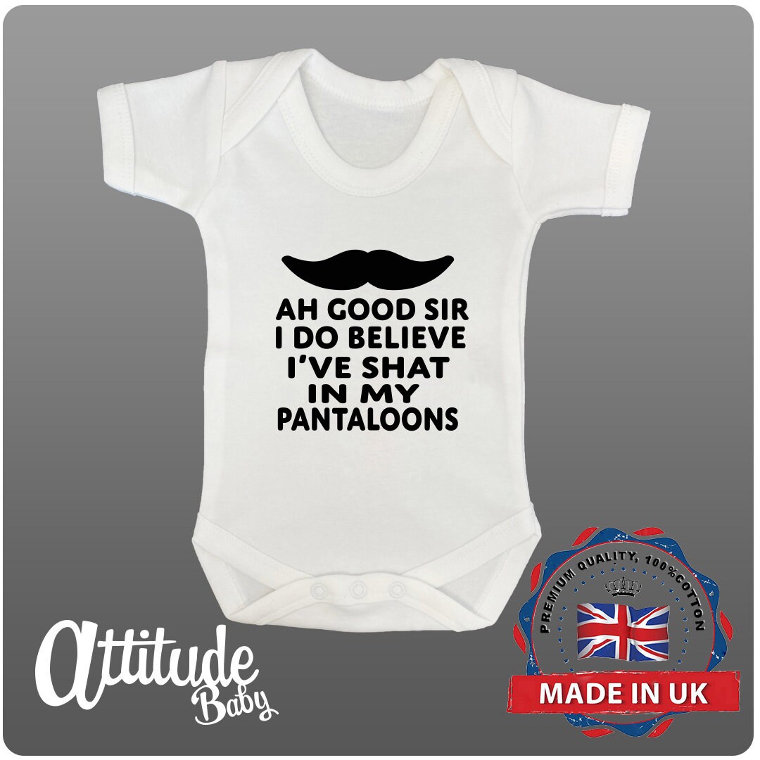 Funny Baby Growsprintedah Good Sir I Do Believe I've Shat in My