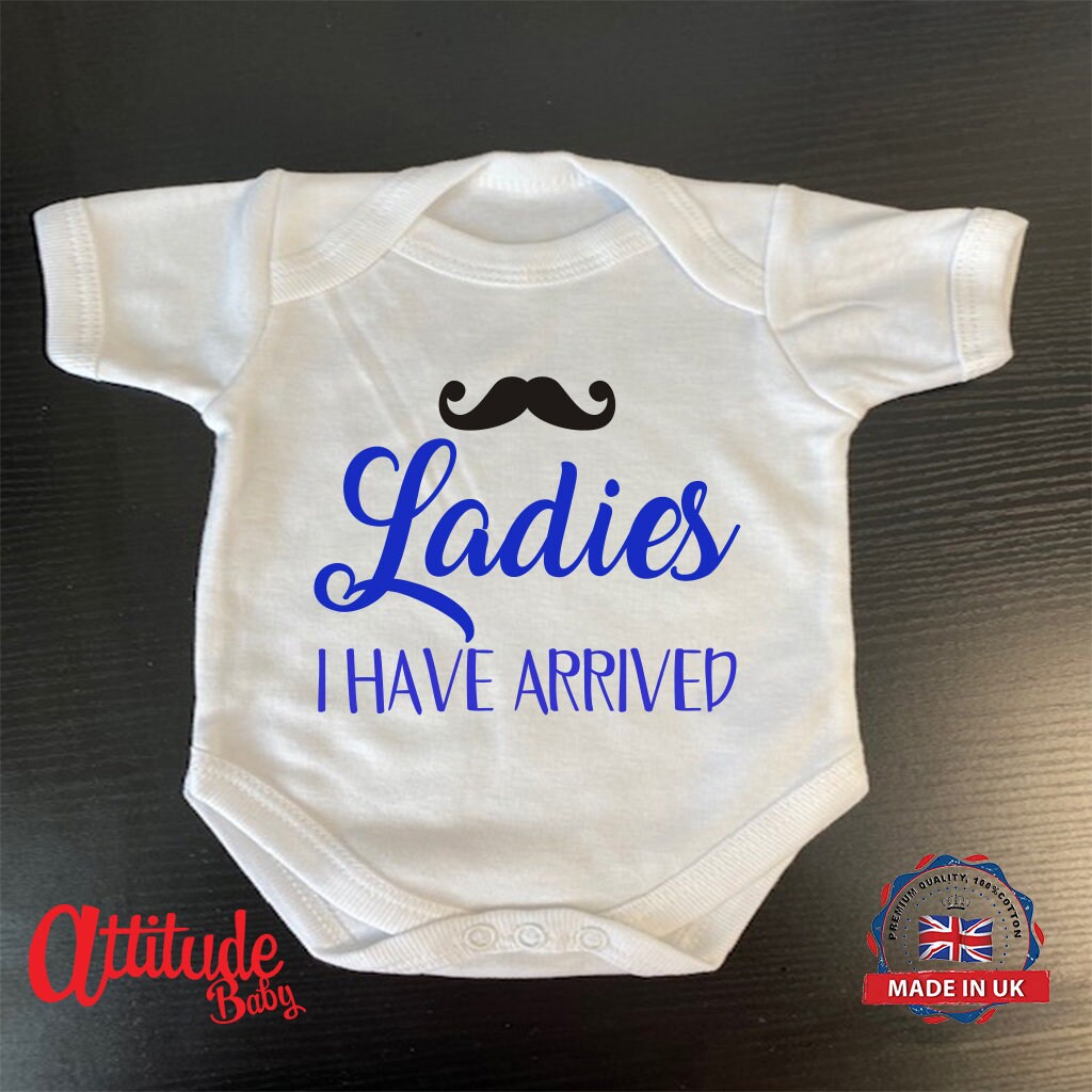 Body Suit Vest Funny Baby Grow LADIES I HAVE ARRIVED Unisex Clothes 