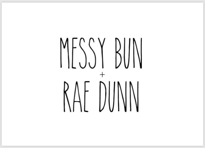 PRINTABLE 5x7 Messy Bun Rae Dunn RAE DUNN Sign Etsy Hong Kong printable-5x7-messy-bun-rae-dunn-rae-dunn-sign-etsy-hong-kong