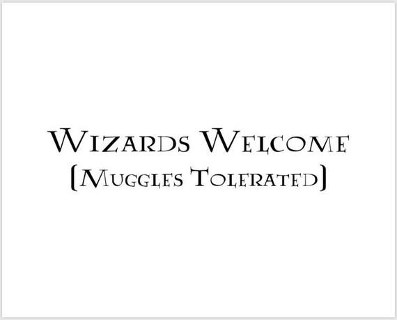 PRINTABLE 8x10 Harry Potter Wizards Welcome Muggles Tolerated | Etsy
